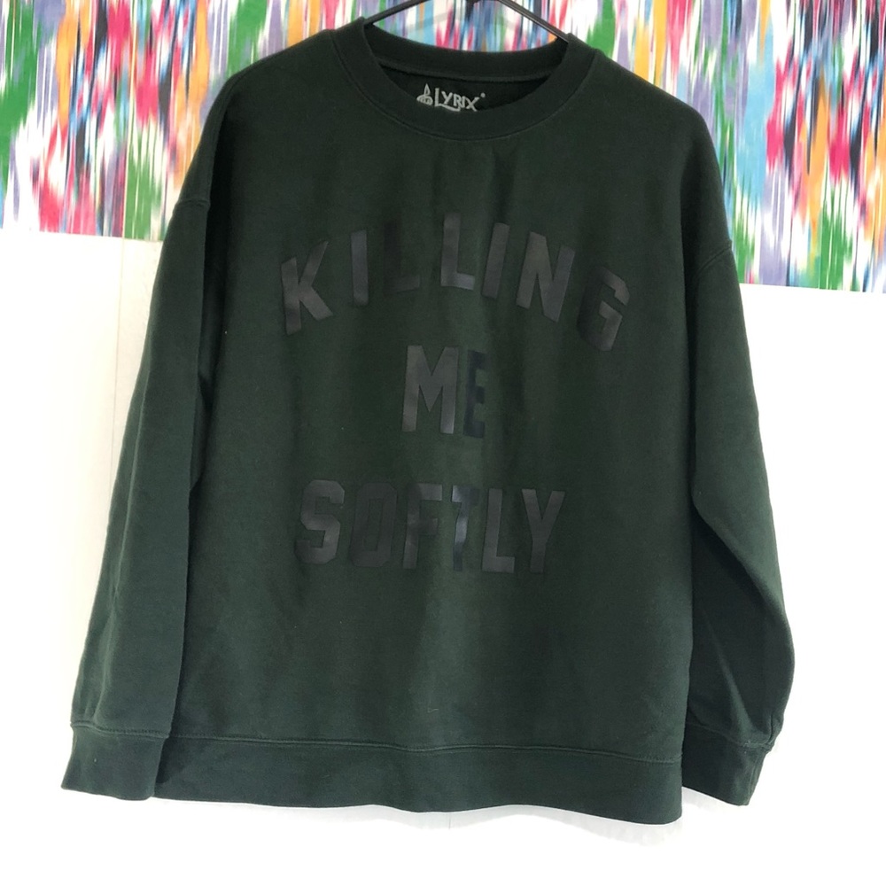 Lyrix "Killing me softly" crewneck sweatshirt